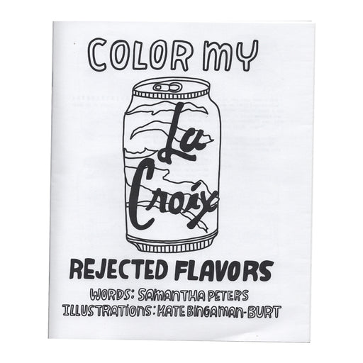Color My La Croix: Rejected Flavors Zine