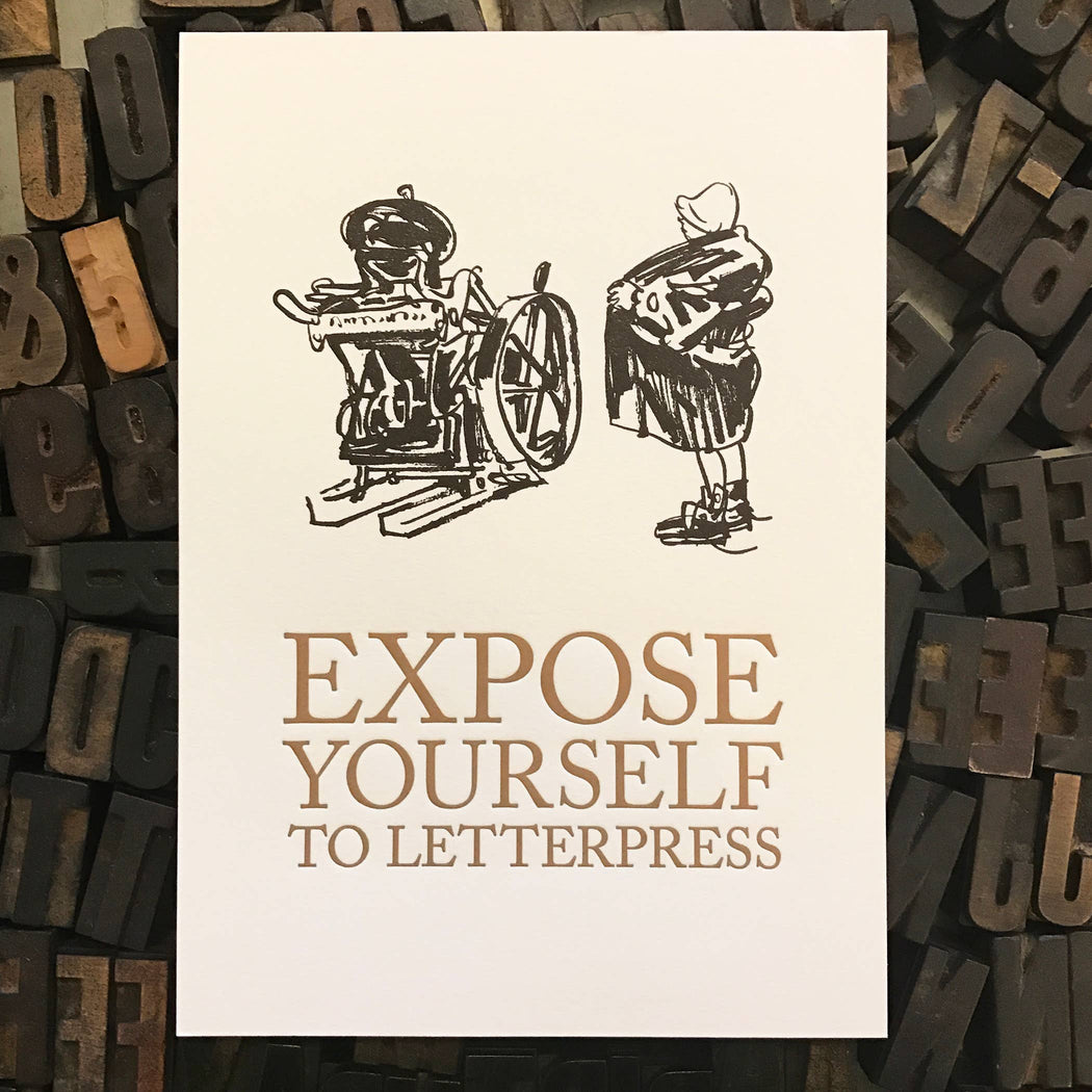 Expose Yourself to Letterpress Print